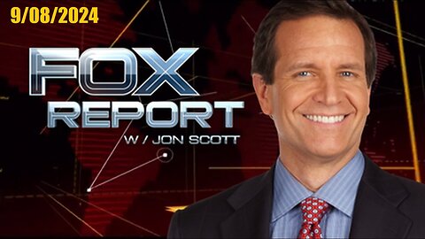 Fox Report With Jon Scott (Full Episode)| September 8, 2024