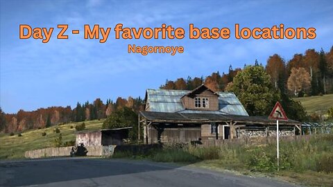 DayZ - My favorite base locations #2 - Nagornoye