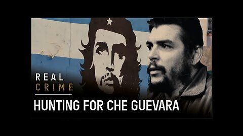 The CIA's Chase To Catch The Infamous Che Guevara