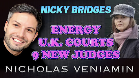 Nicky Bridges Discusses Energy, U.K. Courts and 9 New Judges with Nicholas Veniamin