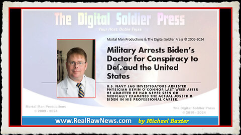 Military Arrest Biden's Doctor for Conspiracy to Defraud the U.S. Govt