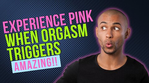 Seeing Pink: The Rare Sensory Phenomenon Triggered by Orgasm