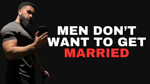 Modern Men Are Avoiding Marriage? Here’s Why!