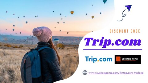 How to get Trip.com Promo code Thailand 2022