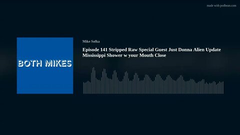 Episode 141 Stripped Raw Special Guest Just Donna Alien Update Mississippi Shower w your Mouth Close