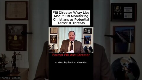 FBI Director Wray Lies About FBI Monitoring Christians as Potential Terrorist Threats