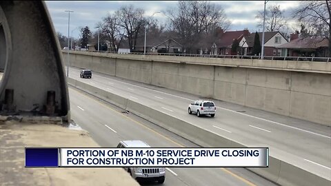 M-10 Service Drive closing for 'a few months' beginning Wednesday