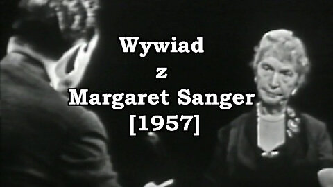 Wywiad z Margaret Sanger [1957]