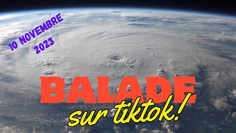 Balade sur TIKTOK du 10 nov 2023