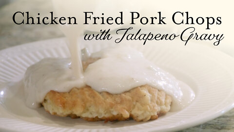 Chicken Fried Pork Chops with Jalapeno Gravy | Dine with Dad