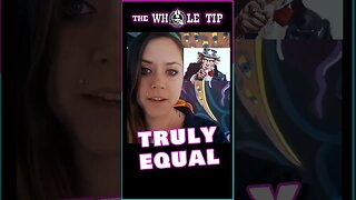 TRULY EQUAL - the Whole Tip #shorts #short #shortvideo