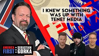 I knew something was up with Tenet Media. Sebastian Gorka on AMERICA First