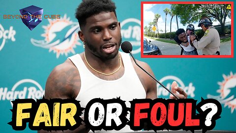 Beyond the Cube: Who Was Wrong During the Tyreek Hill Arrest?