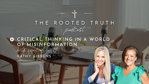 Critical Thinking in a World of Misinformation with Kathy Gibbens