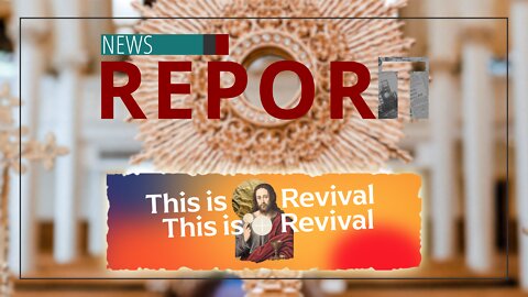 Catholic — News Report — Eucharistic Revival Amidst Confusion