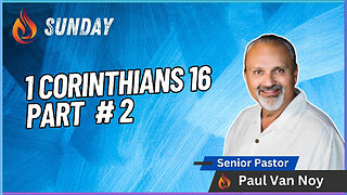 1 Corinthians 16 Part 2 | Pastor Paul Van Noy | 09/01/2024 - Edited