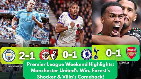 Premier League Weekend Highlights | Manchester United's Win | Villa's Comeback & Forest's Shocker😱