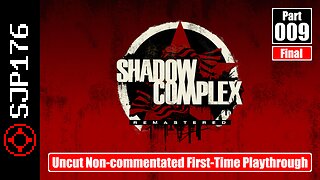 Shadow Complex: Remastered—Part 009 (Final)—Uncut Non-commentated First-Time Playthrough