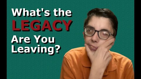 What Will Be Your Legacy? | Christianity Explained Podcast Show