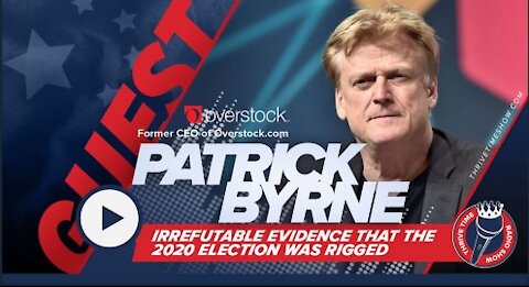 12/14/2020 Patrick Byrne Interview: Evidence of 2020 Election Fraud Rigged - Thrive Time Show