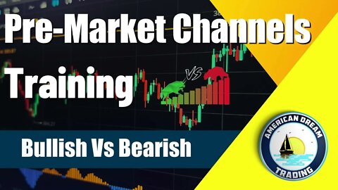 Pre Market Channels Training Bear Vs Bull Strategy