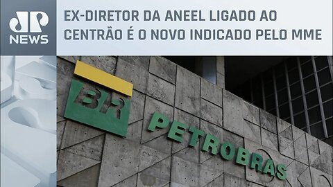 Governo altera indicação para conselho da Petrobras pela segunda vez