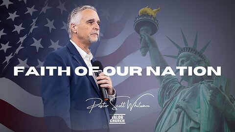 Faith of Our Nation | Pastor Scott Whitwam | ValorCC