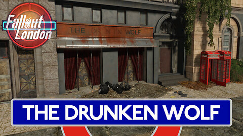 Guide To The Drunken Wolf in Fallout London