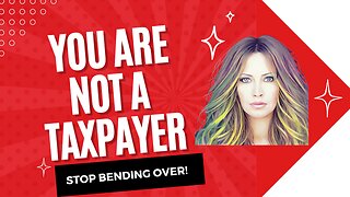 You Are NOT A Taxpayer! The IRS Explained.