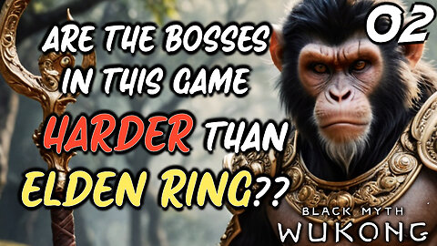 Are The Bosses In This Game Harder Than Elden Ring?? Black Myth Wukong | Part 2 Game Playthrough