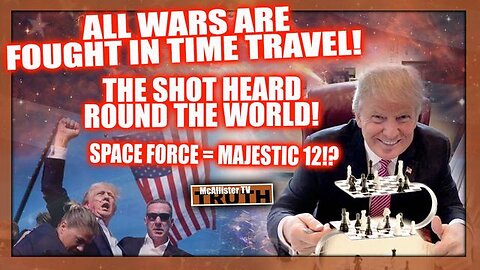 THE SHOT HEARD AROUND THE WORLD! ALL WARS FOUGHT IN TIME TRAVEL!