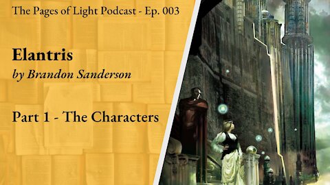 The Characters of Elantris | Brandon Sanderson (Ep. 003)