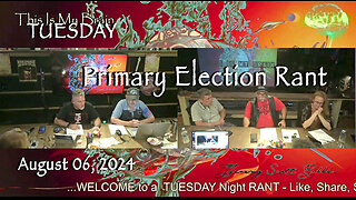 This Is My Brain... On A Tuesday Night Primary Election Rant - August 6th, 2024