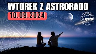 Wtorek z Astrorado 10 września 2024