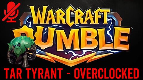 WarCraft Rumble - Tar Tyrant - Overclocked