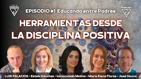 HERRAMIENTAS DESDE LA DISCIPLINA POSITIVA con Estela Sánchez, Inmaculada Molina, María Elena