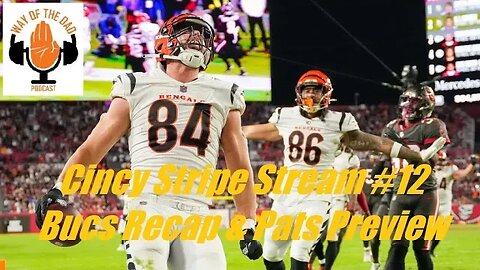 Bengals Sink Brady And The Bucs 34-23! | Previewing the Patriots Game | Cincy Stripe Stream #12