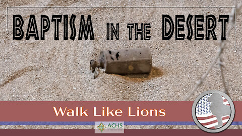 "Baptism in the Desert" Walk Like Lions Christian Daily Devotion with Chappy May 27, 2021