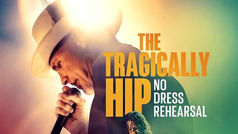 The Tragically Hip: No Dress Rehearsal 2024 DOC