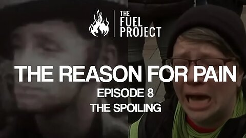 The Reason For Pain | Episode 8 - The Spoiling