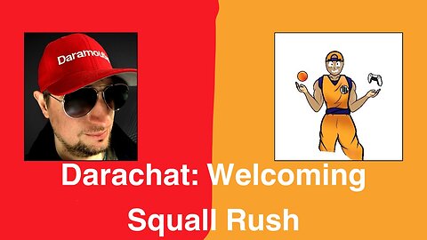 Darachat: Welcoming Squall Rush