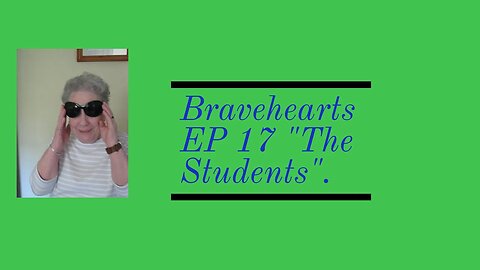 Bravehearts EP 17 "The Students"