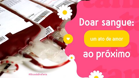 Doar sangue é um ato de amor com o próximo e com você