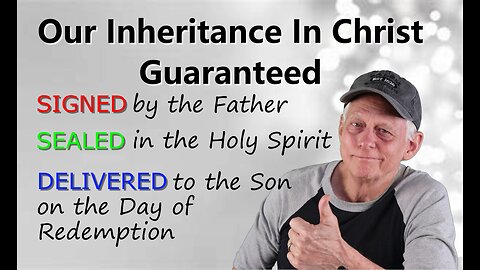 Our Inheritance in Christ – Guaranteed