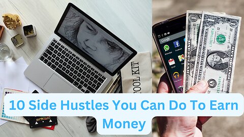 10 Side Hustles You Can Do To Earn Money