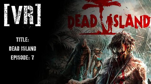 Dead Island - Play- through - Episode 7 - ACT 1