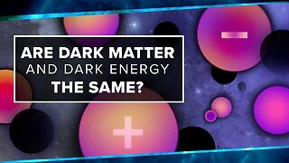 Are Dark Matter And Dark Energy The Same?