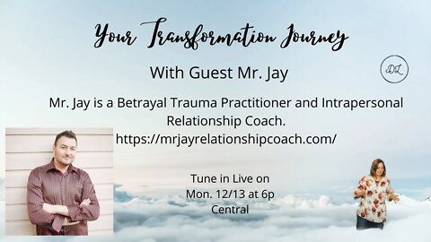 Your Transformation Journey Podcast with Guest Mr. Jay