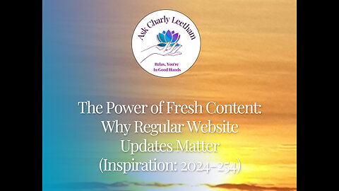 The Power of Fresh Content: Why Regular Website Updates Matter (2024/254)