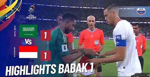 HIGHLIGHTS BABAK 1 SAUDI ARABIA VS INDONESIA | WC QUALIFIER 2026 ROUND 3